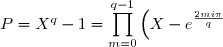 P=X^q-1 =\displaystyle \prod_{m=0}^{q-1}\left(X-e^{\frac{2mi\pi}{q}}\right)
